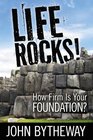 Life Rocks How Firm is Your Foundation