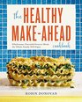 The Healthy MakeAhead Cookbook Wholesome Flavorful Freezer Meals the Whole Family Will Enjoy