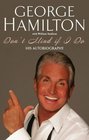 GEORGE HAMILTON DON'T MIND IF I DO MY ADVENTURES IN HOLLYWOOD
