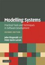 Modelling Systems Practical Tools and Techniques in Software Development