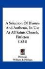 A Selection Of Hymns And Anthems In Use At All Saints Church Fittleton