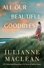 All Our Beautiful Goodbyes: A Novel