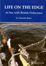 Life on the Edge At Sea with British Fishermen