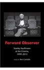 Forward Observer Stanley Kauffmann at the Cinema 19992013