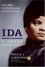 Ida: A Sword Among Lions : Ida B. Wells and the Campaign Against Lynching