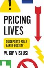 Pricing Lives Guideposts for a Safer Society