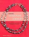 Making Designer Jewlery Using Gemstones, Crystals Beads and Stones