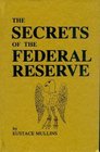 The Secrets of the Federal Reserve