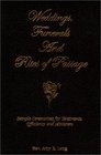Weddings, Funerals and Rites of Passage: Sample Ceremonies For Celebrants, Officiants and Ministers