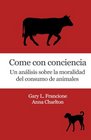 Come con conciencia Un anlisis sobre la moralidad del consumo de animales