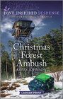 Christmas Forest Ambush (Love Inspired Suspense, No 1074) (Larger Print)