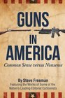 Guns In America Common Sense versus Nonsense