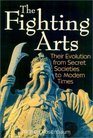 The Fighting Arts  Their Evolution from Secret Societies to Modern Times