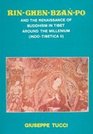 RinChenBzanPo and the Rennaissance of Tibetan Buddhism Around the Millennium
