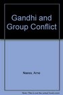 Gandhi and Group Conflict