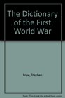 The Dictionary of the First World War