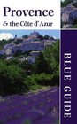 Blue Guide Provence and the Cote D'Azur