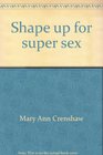 Shape Up for Super Sex
