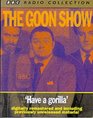 The Goon Show Classics Have a Gorilla