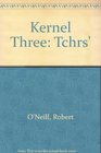 Kernel Three Tchrs'