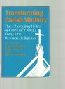 Transforming Parish Ministry The Changing Roles of Catholic Clergy Laity and Women Religious
