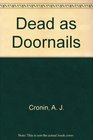 Dead As Doornails  A Chronicle of Life