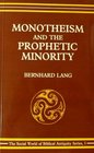 Monotheism and the Prophetic Minority An Essay in Biblical History and Sociology
