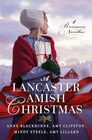 A Lancaster Amish Christmas 4 Romance Novellas