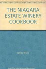 The Niagara  Estate Winery Cookbook