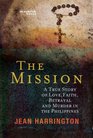 The Mission A True Story of Love Faith Death and Betrayal in the Philippines