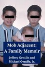 Mob Adjacent: A Family Memoir