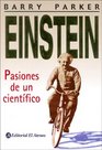 Einstein Pasiones De Un Cientifico/ The Passions of a Scientist
