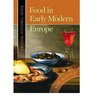 Food in Early Modern Europe (Food through History)