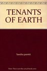 TENANTS OF EARTH