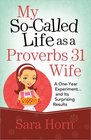 My SoCalled Life as a Proverbs 31 Wife A OneYear Experimentand Its Surprising Results