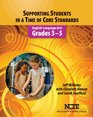 Supporting Students in a Time of Core Standards English Language Arts Grades 35
