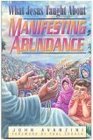 What Jesus Taught about Manifesting Abundance