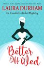 Better Off Wed (Annabelle Archer Wedding Planner Mystery) (Volume 1)