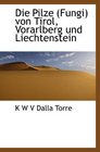 Die Pilze  von Tirol Vorarlberg und Liechtenstein