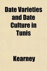 Date Varieties and Date Culture in Tunis