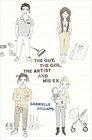 The Guy the Girl the Artist and His Ex