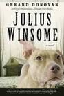 Julius Winsome A Novel