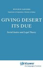 Giving Desert Its Due Social Justice and Legal Theory