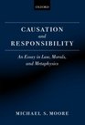 Causation and Responsibility An Essay in Law Morals and Metaphysics