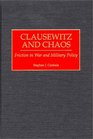 Clausewitz and Chaos Friction in War and Military Policy