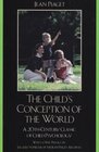 The Child's Conception of the World A 20thcentury classic of child psychology