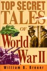 Top Secret Tales of World War II