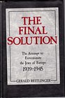 The Final Solution The Attempt to Exterminate the Jews of Europe 19391945
