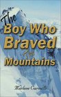 The Boy Who Braved the Mountains