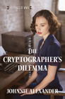 The Cryptographer's Dilemma (Heroines of WWII, Bk 1)